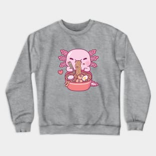 Cute Axolotl Loves Ramen Noodles Crewneck Sweatshirt